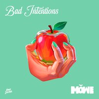 Bad Intentions - MÖWE