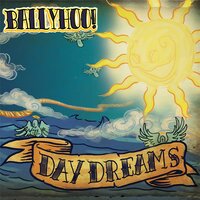 If You Gotta Go - Ballyhoo!