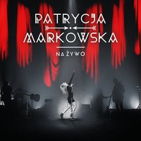 Piąte: nie odchodź - Patrycja Markowska