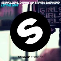 Let the Love - Starkillers, Amba Shepherd, Dmitry Ko
