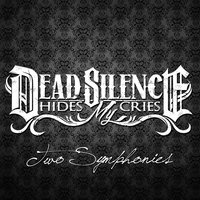 DEAD SILENCE HIDES MY CRIES
