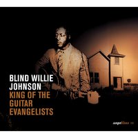 Dark Was The Night Cold Was The Ground - Blind Willie Johnson