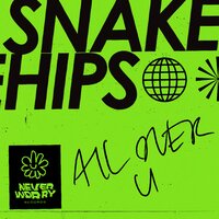 All Over U - Snakehips