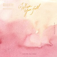 When You Fall - Sam Kim, Chai