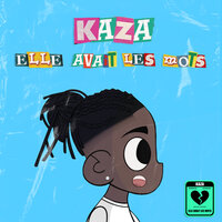 Elle avait les mots - Kaza