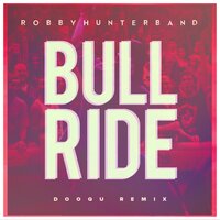 Bull Ride - Robby Hunter Band, Dooqu