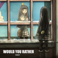 Would You Rather - Crusher-P