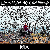 RIDE - LOOK MUM NO COMPUTER