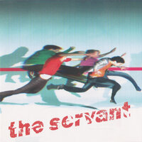 Not Scared, Terrified - The Servant