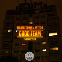Good Team - Mari Ferrari, Astero, Martyn Ell
