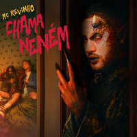 Chama Neném - MC KEVINHO