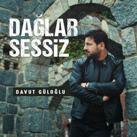 Dağlar Sessiz - Davut Güloğlu