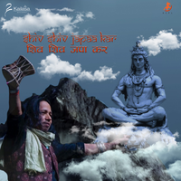 Shiv Shiv Japaa Kar - Kailash Kher