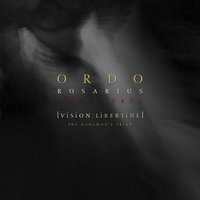 Vision Libertine (The Magnificence of Nihilism) - Ordo Rosarius Equilibrio