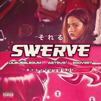 Swerve! - Astrus*, EGOVERT
