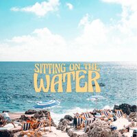 Sitting On The Water - Toby Sebastian
