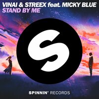 Stand By Me - VINAI, Streex, Micky Blue