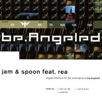 Be.Angeled - Jam & Spoon, Rea, Paul van Dyk