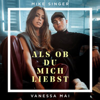 Als ob du mich liebst - Mike Singer, Vanessa Mai