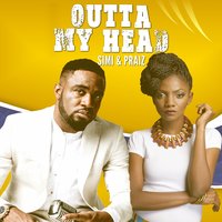 Outta My Head - Simi, Praiz
