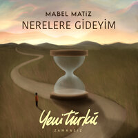 Nerelere Gideyim - Mabel Matiz