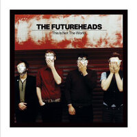 See What You Want - The Futureheads