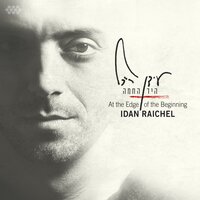 Lifney She'Yigamer (Before It Ends) - Idan Raichel