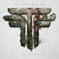Anchored - Fallen to Flux