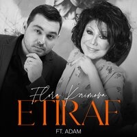 Etiraf - Flora Kərimova, Adam