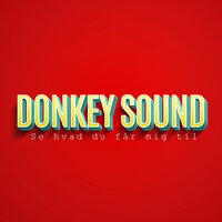 Se Hvad Du Får Mig Til - Donkey Sound, KAKA, Pharfar