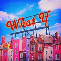 What If - San E