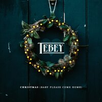 Christmas (Baby Please Come Home) - Tebey