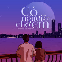 Có Người Chờ Em - Cam