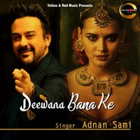 Deewana Bana Ke - Adnan Sami