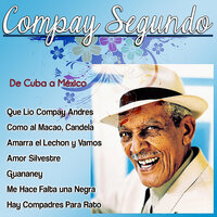 Que Lio Compay Andres - Compay Segundo