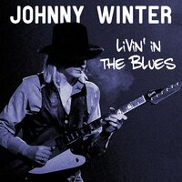 Leavin` Blues - Johnny Winter