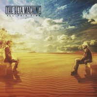 The Beta Machine