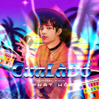 Cưa Là Đổ - Phát Hồ, X2X