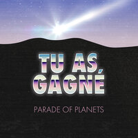 Tu as gagné - Parade of Planets