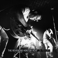 Callin' in Twisted - Rev. Horton Heat