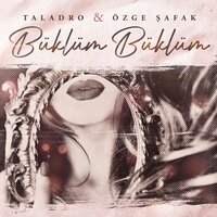 Büklüm Büklüm - Taladro, Özge Şafak