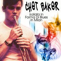 I Talk To the Trees - Chet Baker, Карл Лёве