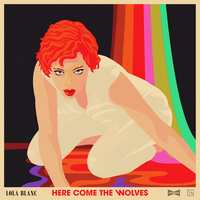 Here Come the Wolves - Lola Blanc
