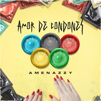 Amor de Condones - Amenazzy