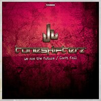 We Are The Future - Toneshifterz