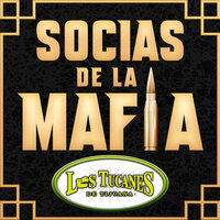 Socias De La Mafia - Los Tucanes De Tijuana