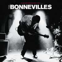 Who Do I Have To Kill To Get Out Of Here? - The Bonnevilles