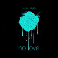 No Love - Jaiden Stylez