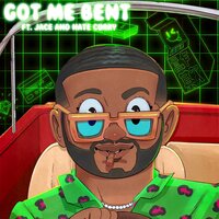 Got Me Bent - Guapdad 4000, Jace, Nate Curry