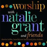 Breathe On Me I Need Thee Every Hour - Natalie Grant